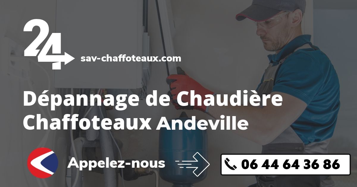 Dépannage chaudière Chaffoteaux Andeville