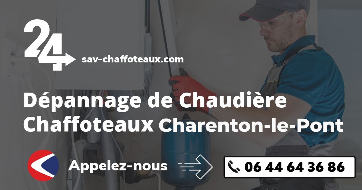Dépannage chaudière Chaffoteaux Charenton-le-Pont