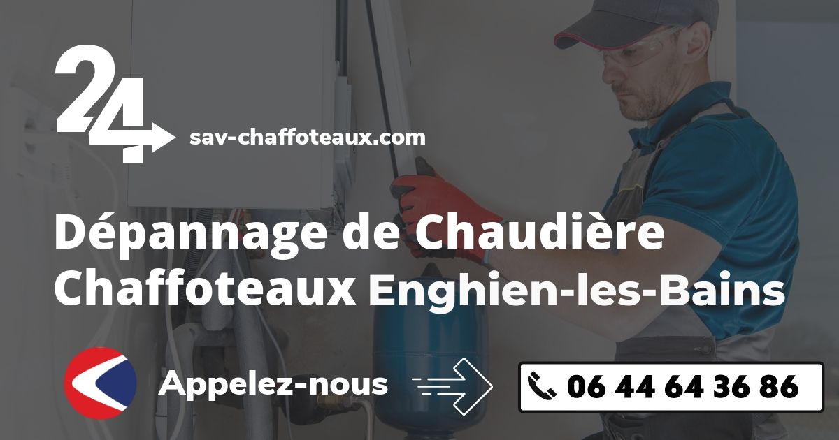 Dépannage chaudière Chaffoteaux Enghien-les-Bains