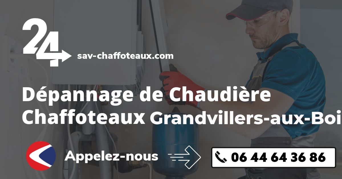 Dépannage chaudière Chaffoteaux Grandvillers-aux-Bois