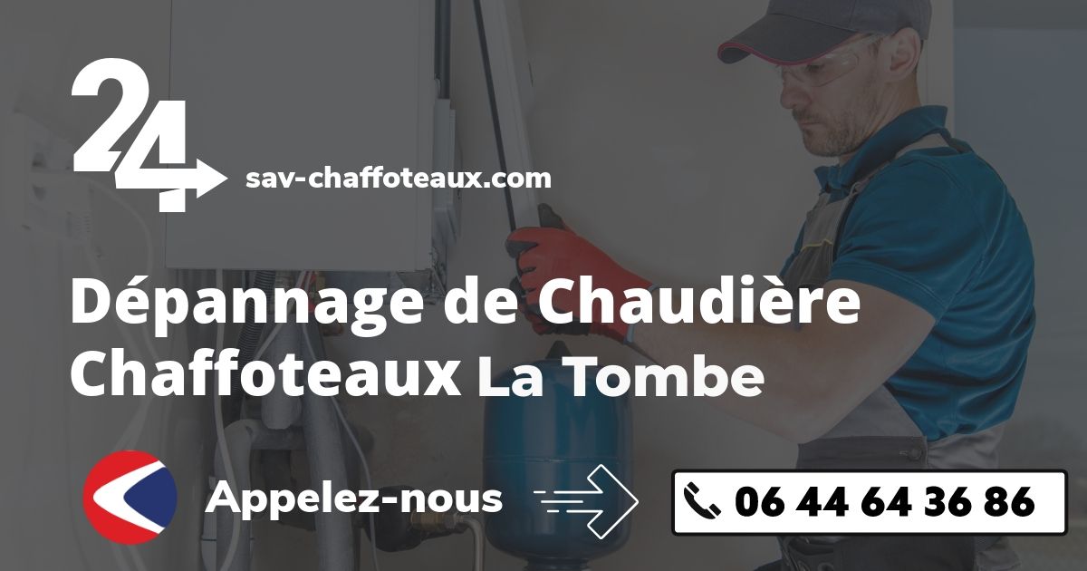 Dépannage chaudière Chaffoteaux La Tombe