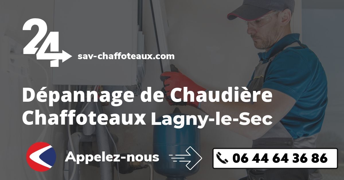 Dépannage chaudière Chaffoteaux Lagny-le-Sec
