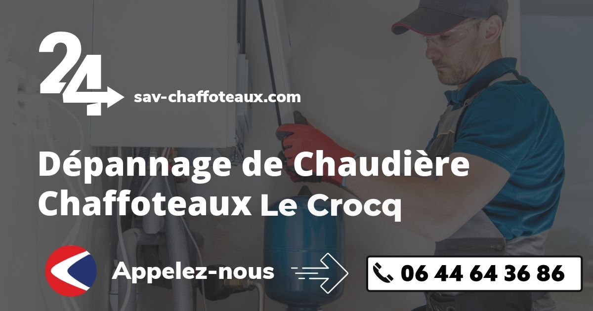 Dépannage chaudière Chaffoteaux Le Crocq
