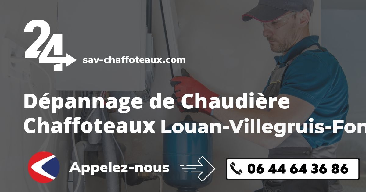 Dépannage chaudière Chaffoteaux Louan-Villegruis-Fontaine