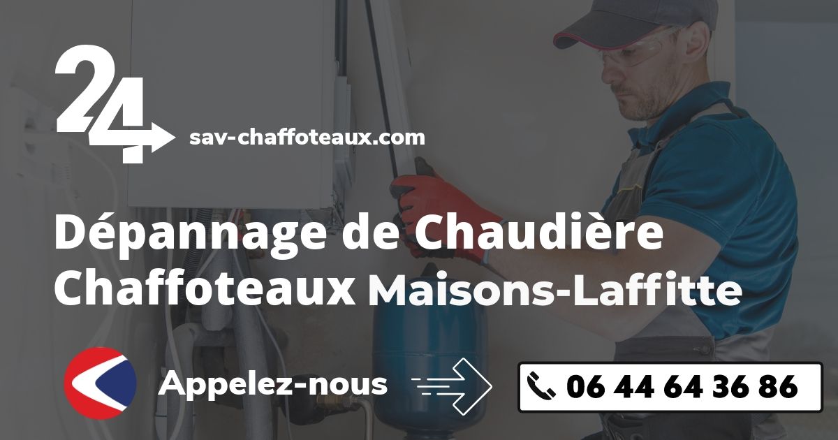 Dépannage chaudière Chaffoteaux Maisons-Laffitte