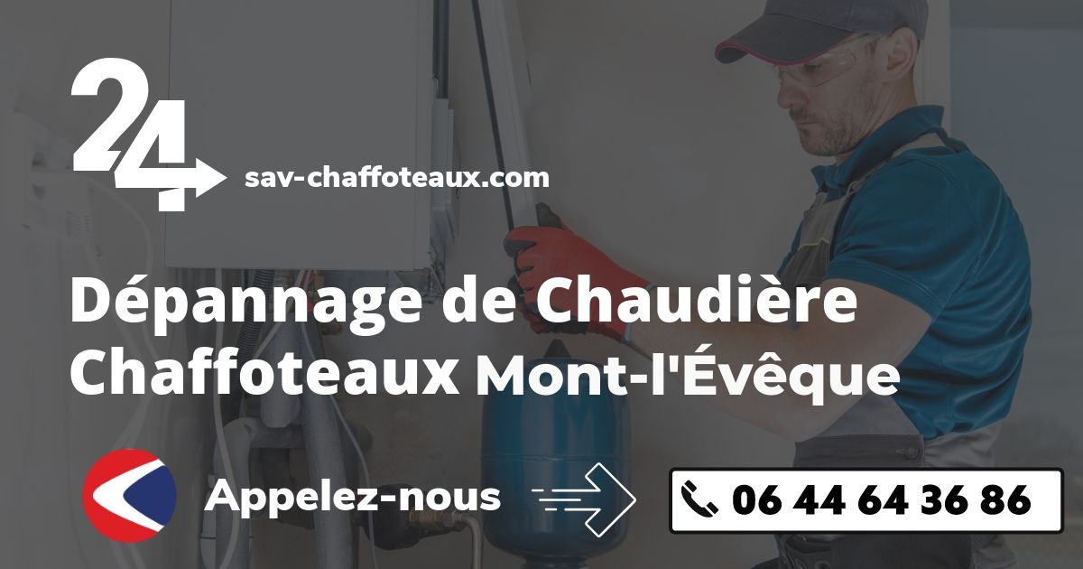 Dépannage chaudière Chaffoteaux Mont-l'Évêque