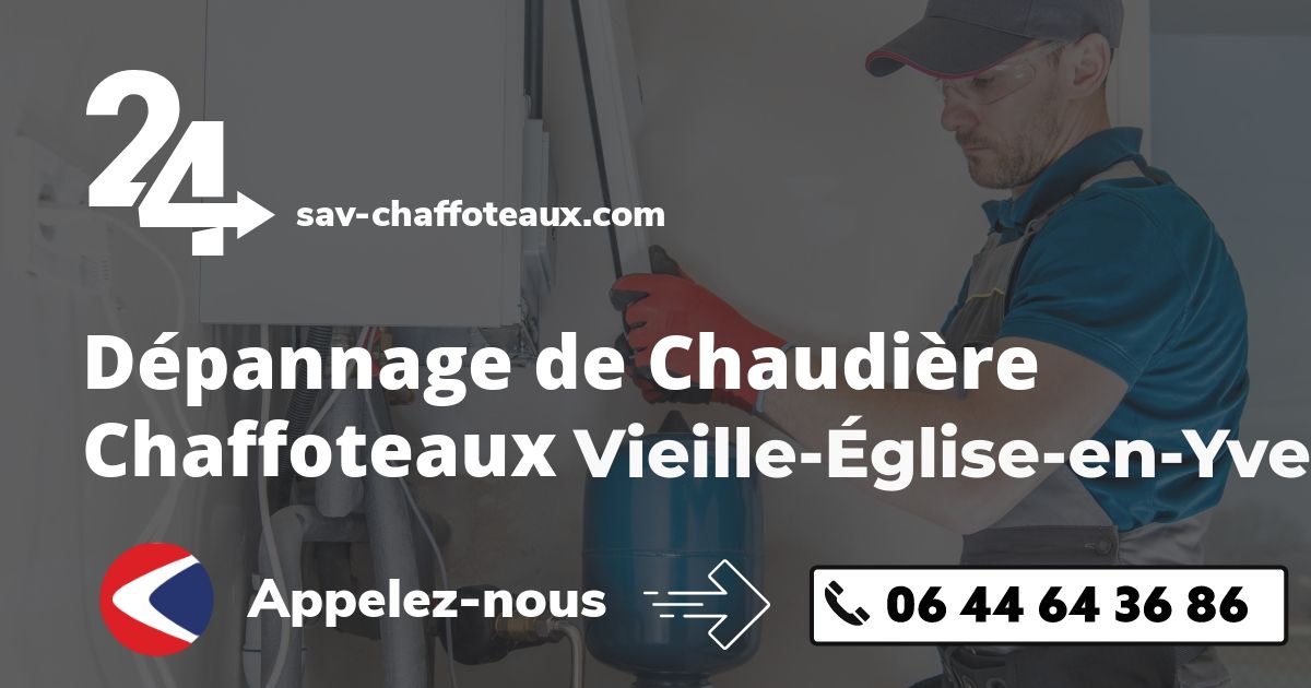 Dépannage chaudière Chaffoteaux Vieille-Église-en-Yvelines